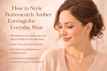 How to Style Butterscotch Amber Earrings for Everyday Wear